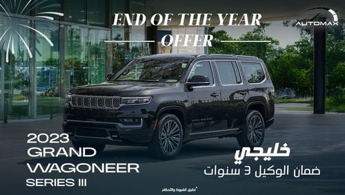 Jeep Grand Wagoneer Series III I6 3.0L TT 4X4 , 2023 GCC , 0Km ,With 3 Years Or 60,000 Km  Warranty @ Official Dealer