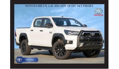 تويوتا هيلوكس Toyota Hilux 2.4L 4x4 ADV Hi D/C  M/T Diesel 2023 Export Only