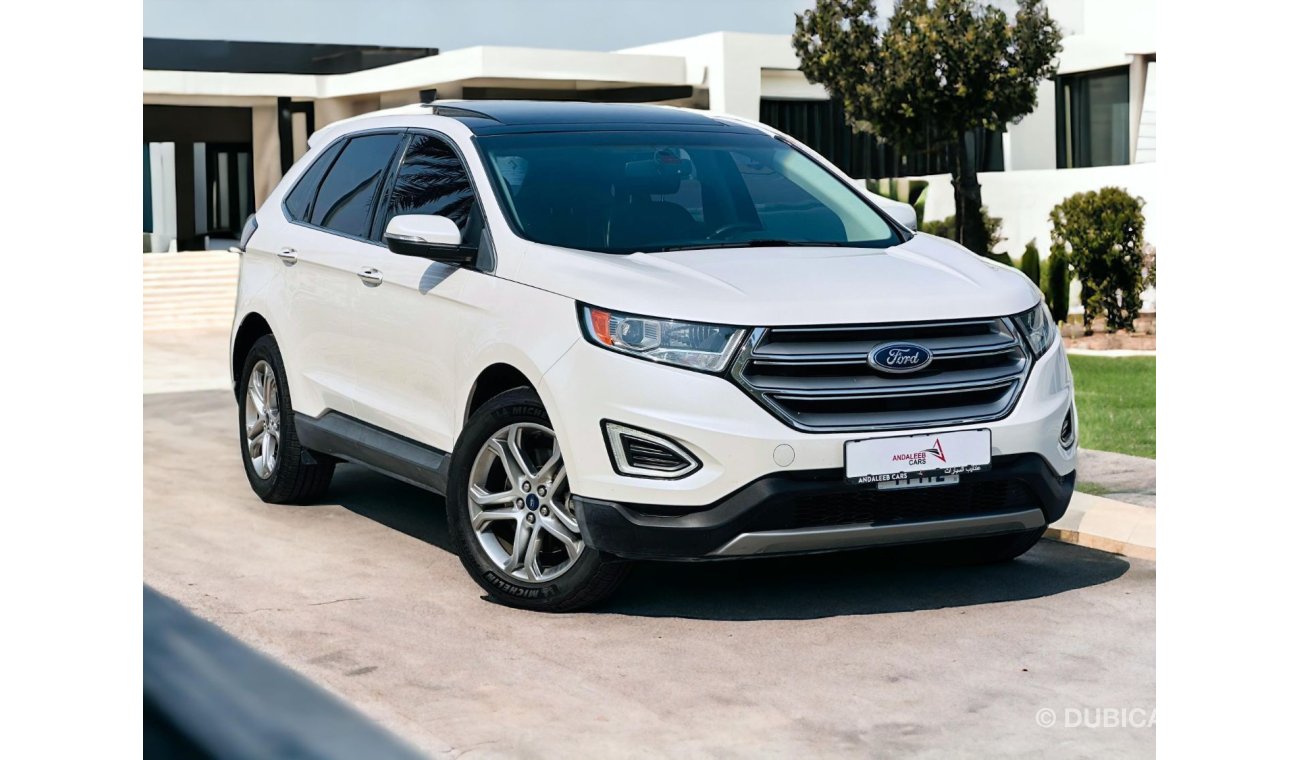 Ford Edge AED 1,140 PM | FORD EDGE TITANIUM 3.5 V6 | AWD | FULL SERVICE HISTROY