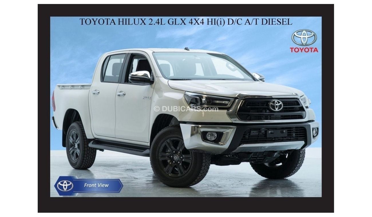 تويوتا هيلوكس TOYOTA HILUX 2.4L GLX 4X4 D/C HI(i) A/T DSL Export Only 2024 Model Year