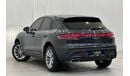 بورش ماكان 2023 Porsche Macan, February 2025 Porsche Warranty, Full Porsche Service History, Full Options, GCC