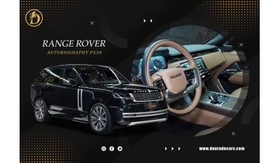 لاند روفر رانج روفر أوتوبايوجرافي P530 | Brand New | 2023 | 4.4L V8 | FULLY LOADED