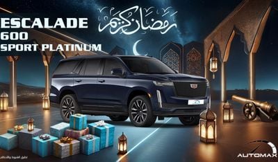 كاديلاك إسكالاد 600 SUV Sport Platinum V8 6.2L , 2023 , 0Km , With 5 Years or 200K Km Warranty