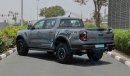 Ford Ranger Raptor (НА ЭКСПОРТ , For Export) V6 3.0L EcoBoost , 2024 GCC , 0Km , Без пробега