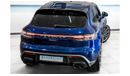 بورش ماكان 2024 Porsche Macan, 2026 Porsche Warranty, Sports Exhaust, Low KMs, GCC