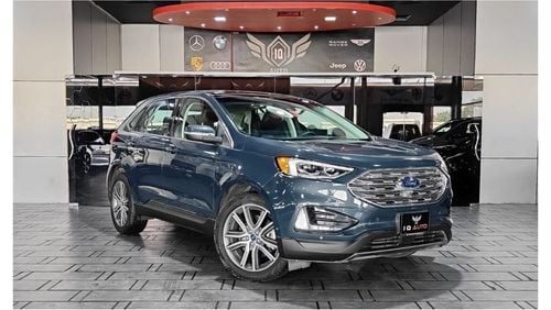 Ford Edge AED 1,500 P.M | 2019 FORD EDGE TITANIUM | UNDER AGENCY WARRANTY | GCC | PANORAMIC ROOF | FSH