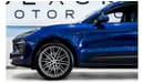 بورش ماكان 2024 Porsche Macan, 2026 Porsche Warranty, Sports Exhaust, Low KMs, GCC