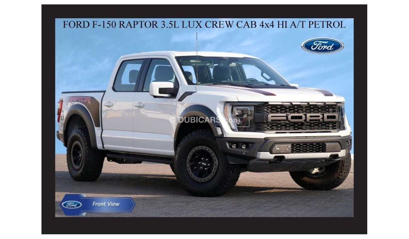 فورد إف-150 رابتور FORD F-150 RAPTOR 3.5L LUX CREW CAB 4x4 HI A/T PTR 2022 Model Year