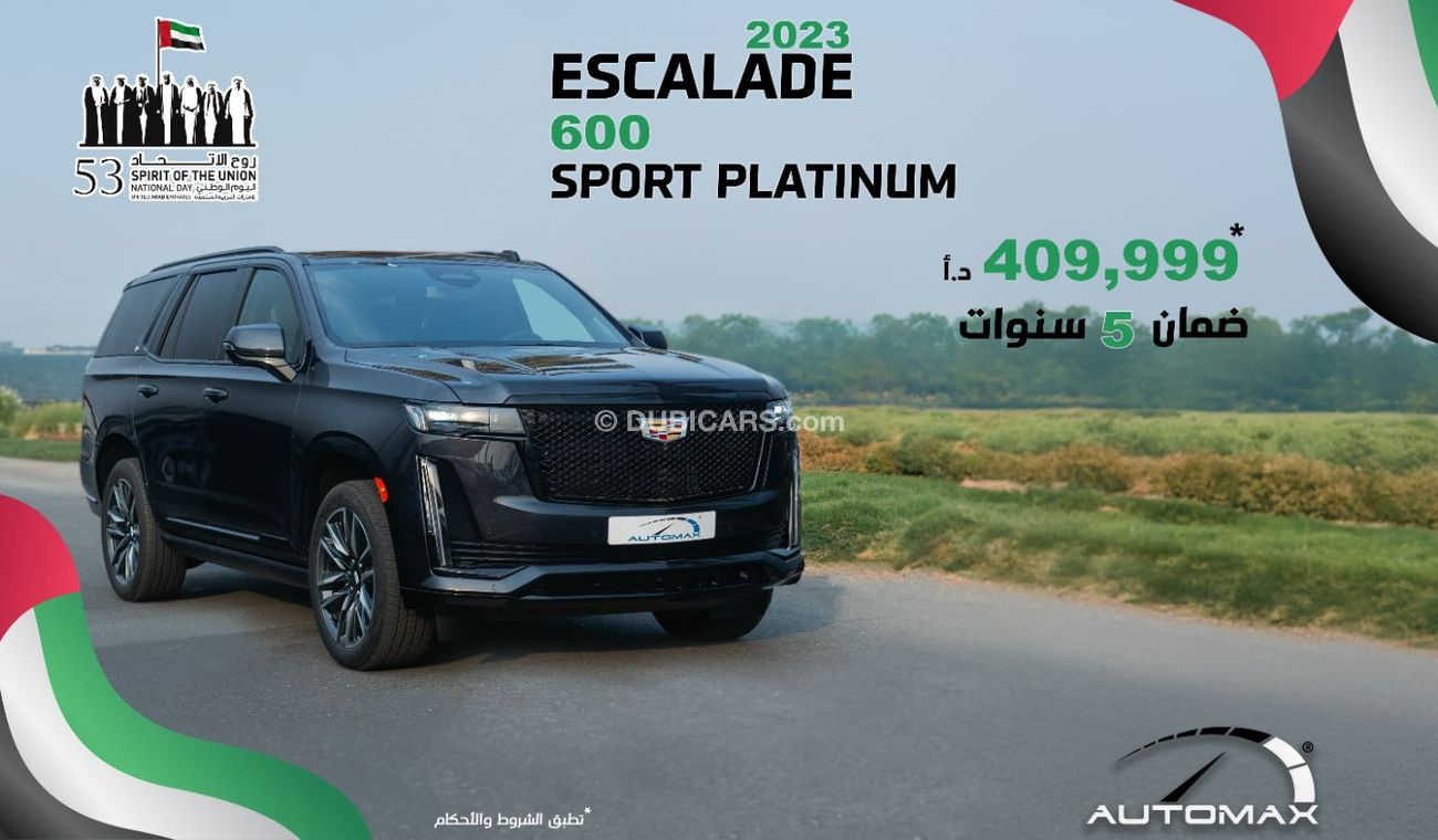 كاديلاك إسكالاد 600 SUV Sport Platinum V8 6.2L , 2023 , 0Km , With 5 Years or 200K Km Warranty