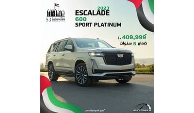 Cadillac Escalade 600 SUV Sport Platinum V8 6.2L , 2023 , 0Km , With 5 Years or 200K Km Warranty