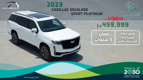 Cadillac Escalade 600 SUV Sport Platinum V8 6.2L , 2023 , 0Km , With 5 Years or 200K Km Warranty