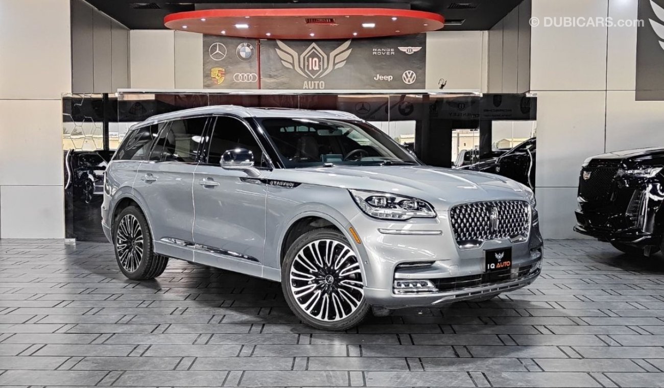 لينكولن أفياتور AED 3,700 P.M | 2022 LINCOLN AVIATOR PRESIDENTIAL 3.0  | 7 SEATS | GCC | UNDER AL TAYER WARRANTY