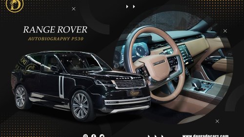 لاند روفر رانج روفر أوتوبايوجرافي P530 | Brand New | 2023 | 4.4L V8 | FULLY LOADED