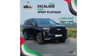 كاديلاك إسكالاد 600 SUV Sport Platinum V8 6.2L , 2023 , 0Km , With 5 Years or 200K Km Warranty