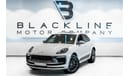 بورش ماكان Base 2.0T 2024 Porsche Macan T, 2026 Porsche Warranty, Full Service History, Low KMs, GCC