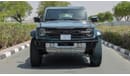 Ford Bronco Raptor (НА ЭКСПОРТ , For Export) V6 3.0L EcoBoost , 2023 GCC , 0Km , Без пробега