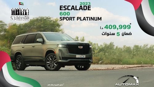 كاديلاك إسكالاد 600 SUV Sport Platinum V8 6.2L , 2023 , 0Km , With 5 Years or 200k Km Warranty