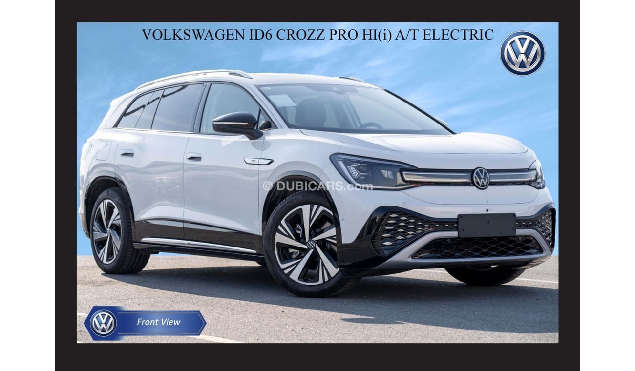 فولكس واجن ID.6 VOLKSWAGEN ID6 CROZZ PRO HI(i) A/T ELECTRIC 2024 MODEL YEAR EXPORT ONLY