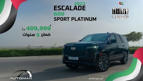 كاديلاك إسكالاد 600 SUV Sport Platinum V8 6.2L , 2023 , 0Km , With 5 Years or 200K Km Warranty