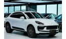 بورش ماكان Porsche Macan | 2024 GCC 0KM | Agency Warranty | Panoramic