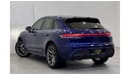 بورش ماكان 2024 Porsche Macan GTS, Nov 2028 Porsche Warranty, Full Service History, GCC