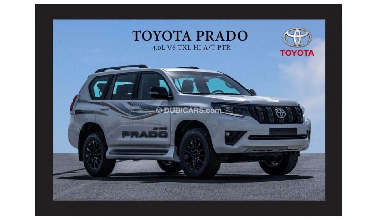 تويوتا برادو TOYOTA PRADO 4.0L V6 TXL SFM HI(i) A/T PTR Export Only